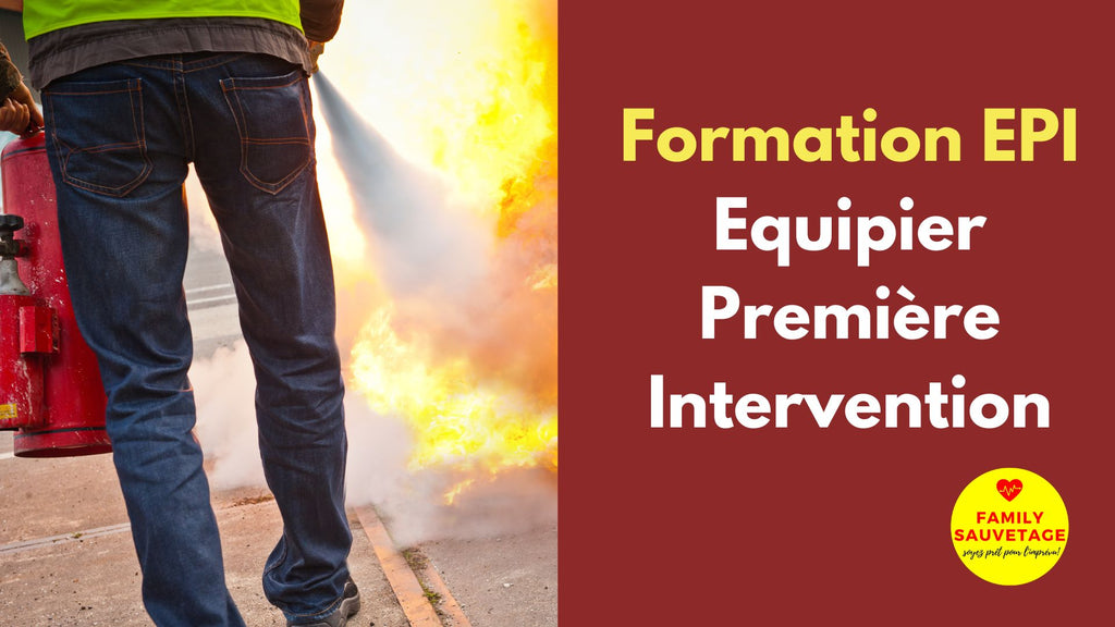 Tout savoir sur la formation EPI - Equipier de Première Intervention