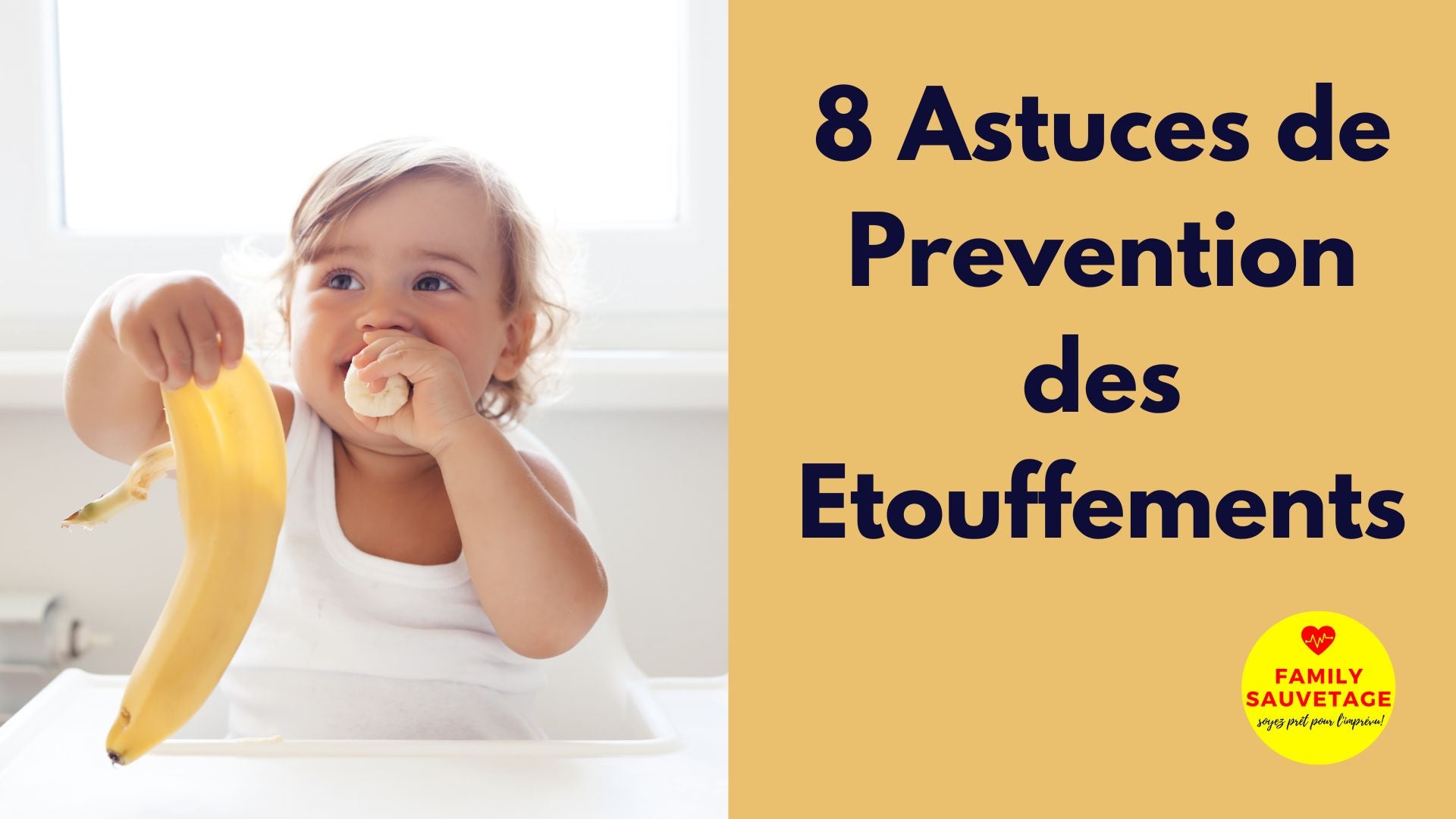 8 astuces pour éviter les étouffements chez les enfants et les bébés
