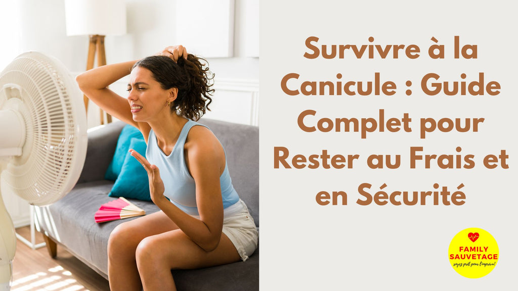 Survivre à la Canicule : Guide Complet pour Rester au Frais et en Sécurité