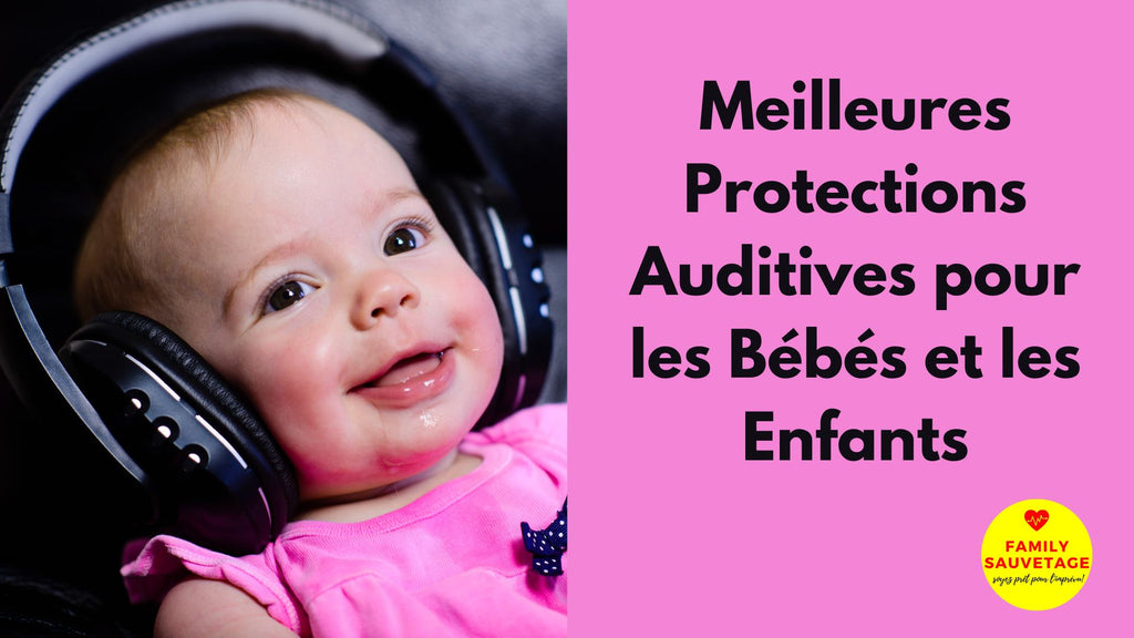 Meilleures protections auditives pour les bébés et les enfants